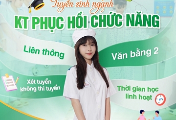 TUYỂN SINH LIÊN THÔNG, VĂN BẰNG 2 NGÀNH KỸ THUẬT PHỤC HỒI CHỨC NĂNG
