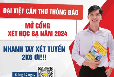 ĐẠI VIỆT CẦN THƠ THÔNG BÁO MỞ CỔNG XÉT HỌC BẠ NĂM 2024 - NHANH TAY XÉT TUYỂN 2K6 ƠI!!!