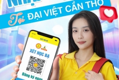 TRƯỢT NGUYỆN VỌNG ĐẠI HỌC - NHẬP HỌC NGAY ĐỢT CUỐI 200 CHỈ TIÊU TẠI ĐẠI VIỆT CẦN THƠ