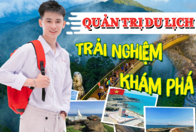 QUẢN TRỊ DU LỊCH - TRẢI NGHIỆM - KHÁM PHÁ
