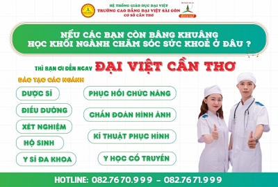 NẾU CÁC BẠN CÒN BÂNG KHUÂNG HỌC KHỐI NGÀNH CHĂM SÓC SỨC KHOẺ Ở ĐÂU? THÌ BẠN ƠI ĐẾN NGAY ĐẠI VIỆT CẦN THƠ THÔI