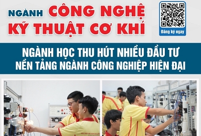 CÔNG NGHỆ KĨ THUẬT CƠ KHÍ – NGÀNH HỌC THU HÚT NHIỀU ĐẦU TƯ – NỀN TẢNG NGÀNH CÔNG NGHIỆP HIỆN ĐẠI