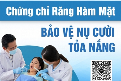 CHỨNG CHỈ RĂNG HÀM MẶT: BẢO VỆ NỤ CƯỜI TỎA NẮNG