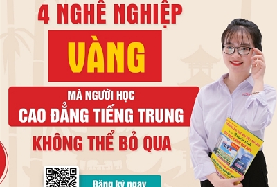 4 NGHỀ NGHIỆP VÀNG MÀ NGƯỜI HỌC CAO ĐẲNG TIẾNG TRUNG KHÔNG THỂ BỎ QUA