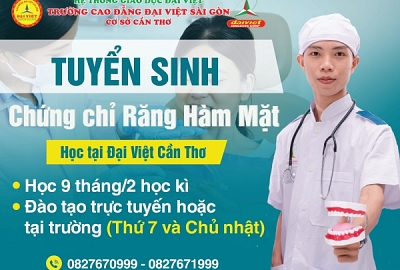 THÔNG BÁO TUYỂN SINH CHỨNG CHỈ RĂNG HÀM MẶT HỌC TẠI TRƯỜNG ĐẠI VIỆT CẦN THƠ