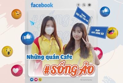 CÙNG SINH VIÊN ĐẠI VIỆT CẦN THƠ CHECK IN, SỐNG ẢO ĐẸP MÊ LY Ở NHỮNG QUÁN CAFE TẠI CẦN THƠ