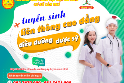TRƯỜNG CAO ĐẲNG ĐẠI VIỆT SÀI GÒN CƠ SỞ CẦN THƠ ĐANG TUYỂN LIÊN THÔNG, VĂN BẰNG 2 CAO ĐẲNG NGÀNH DƯỢC - ĐIỀU DƯỠNG
