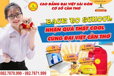BACK TO SCHOOL - NHẬN QUÀ THẬT COOL CÙNG ĐẠI VIỆT CẦN THƠ