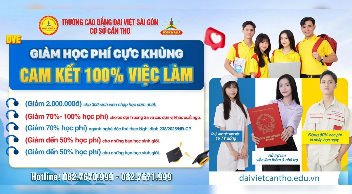ĐẠI VIỆT CẦN THƠ GIẢM HỌC PHÍ CỰC KHỦNG – ĐẢM BẢO 100% VIỆC LÀM SAU KHI RA TRƯỜNG