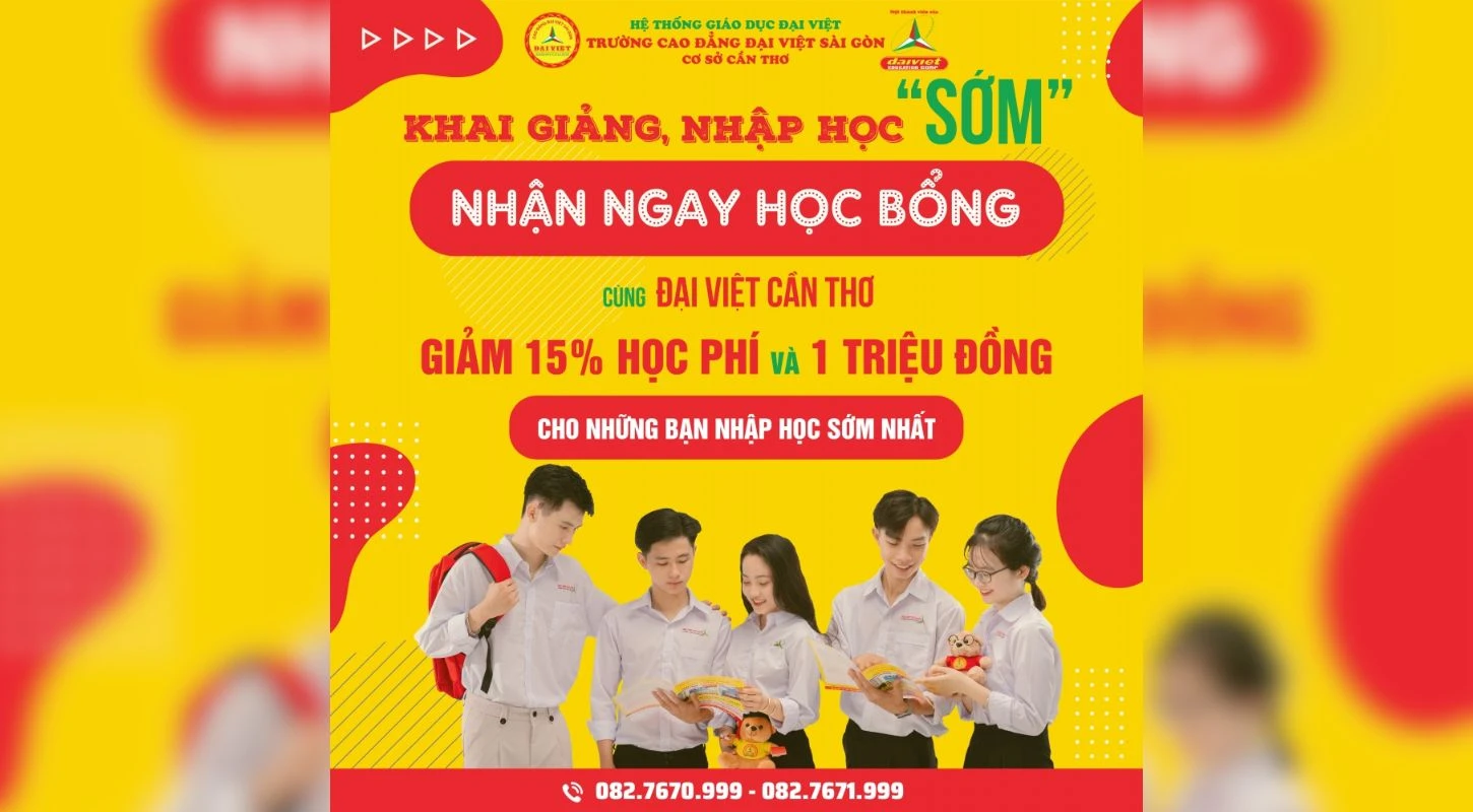 Khai Giảng Sớm - Nhập Học Sớm - Nhận Ngay Học Bổng Cùng Đại Việt Tp Cần Thơ