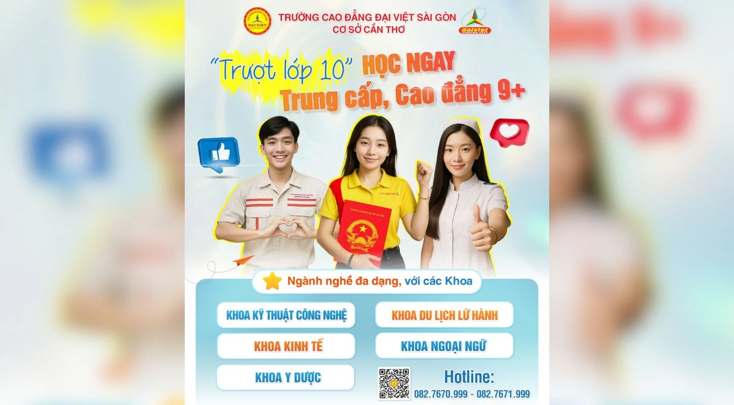 Trượt Lớp 10 Học Ngay Trung Cấp, Cao Đẳng 9+ Tại Đại Việt Sài Gòn Cơ Sở Cần Thơ!