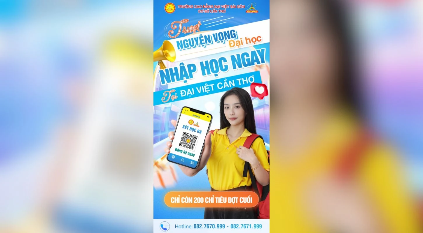 Trượt Nguyện Vọng Đại Học - Nhập Học Ngay Đợt Cuối 200 Chỉ Tiêu Tại Đại Việt Cần Thơ