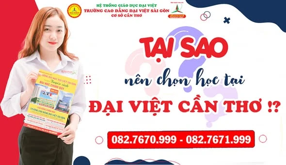 Vì sao nên chọn Trường Cao Đẳng Đại Việt Sài Gòn Cơ Sở Cần Thơ? Lý do nổi bật 2025