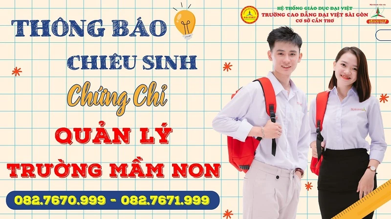 Chiêu Sinh Chứng Chỉ Quản Lý Trường Mầm Non – Trường Cao Đẳng Đại Việt Sài Gòn Cơ Sở Cần Thơ