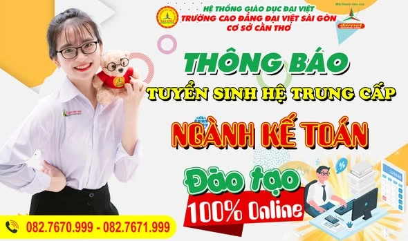 Tuyển Sinh Trung Cấp Kế Toán Học Trực Tuyến – Đại Việt Sài Gòn Cơ Sở Cần Thơ