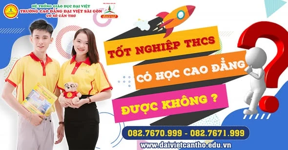 Học Cao Đẳng Sau THCS? Giải đáp & Cơ Hội Tại Đại Việt Sài Gòn Cơ Sở Cần Thơ