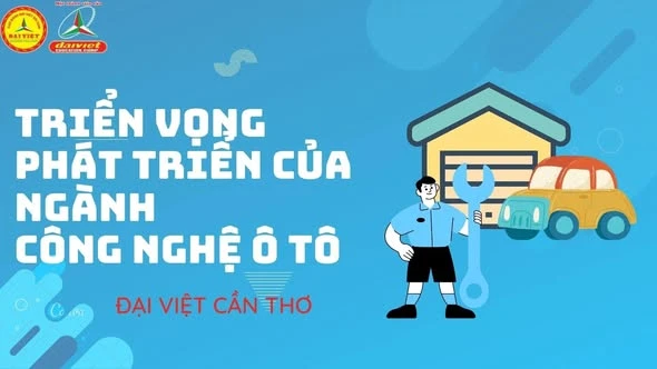 Triển Vọng Ngành Công Nghệ Ô Tô và Cơ Hội Cho Sinh Viên Trường Cao Đẳng Đại Việt Sài Gòn Cơ Sở Cần Thơ
