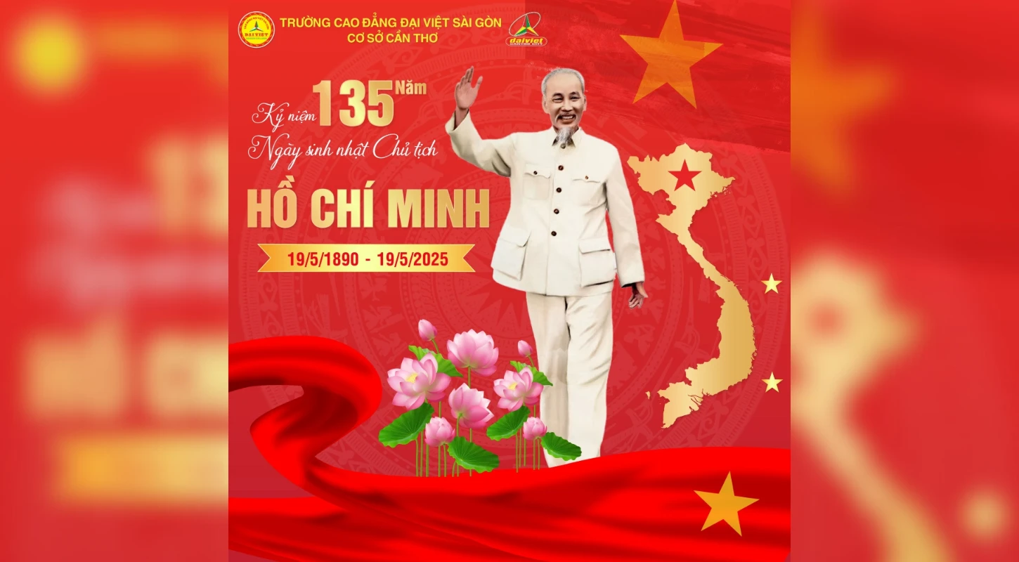 Đại Việt Cần Thơ Kỷ Niệm 135 Năm Ngày Sinh Chủ Tịch Hồ Chí Minh Vĩ Đại