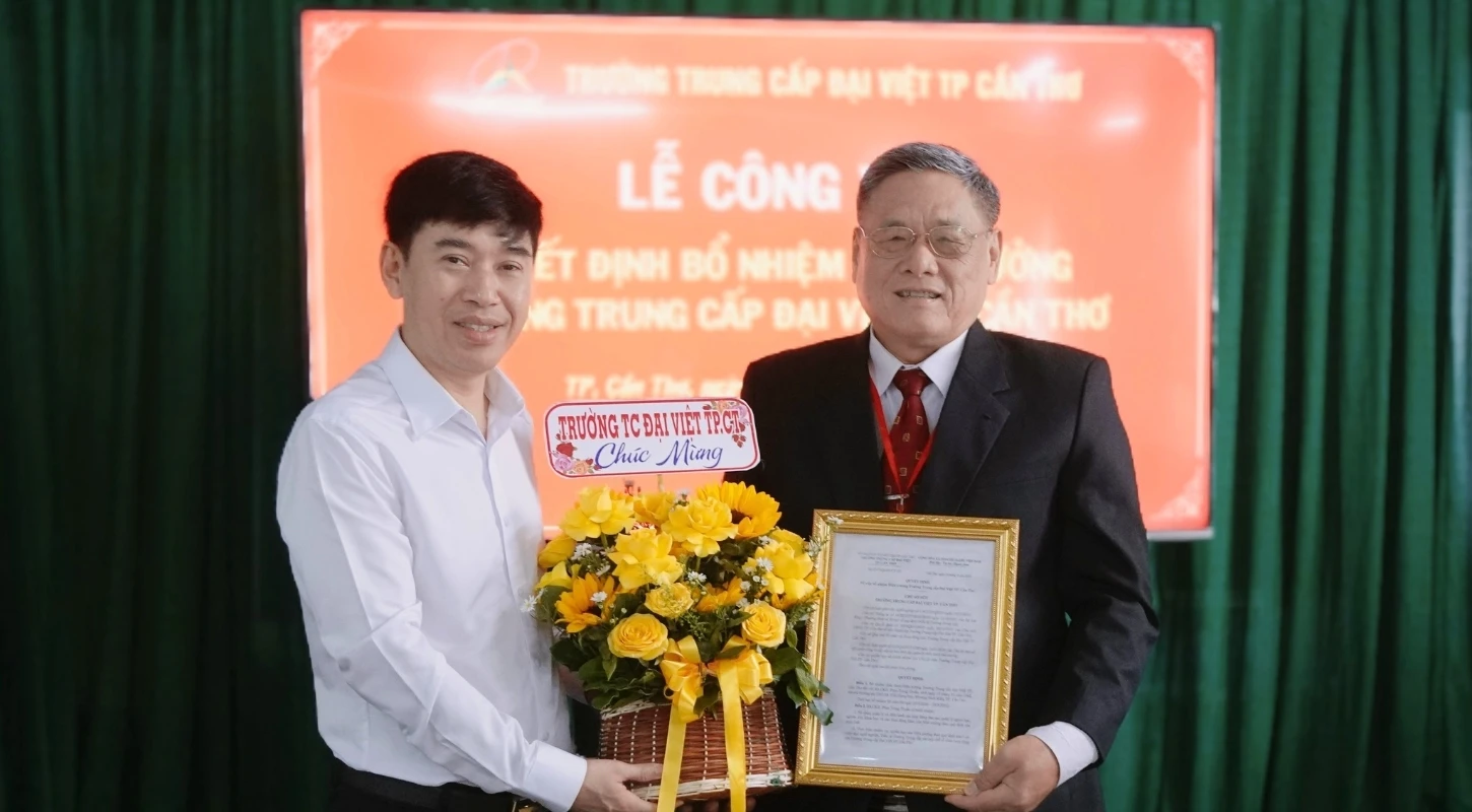 LỄ CÔNG BỐ QUYẾT ĐỊNH BỔ NHIỆM HIỆU TRƯỞNG TRƯỜNG TRUNG CẤP ĐẠI VIỆT TP. CẦN THƠ