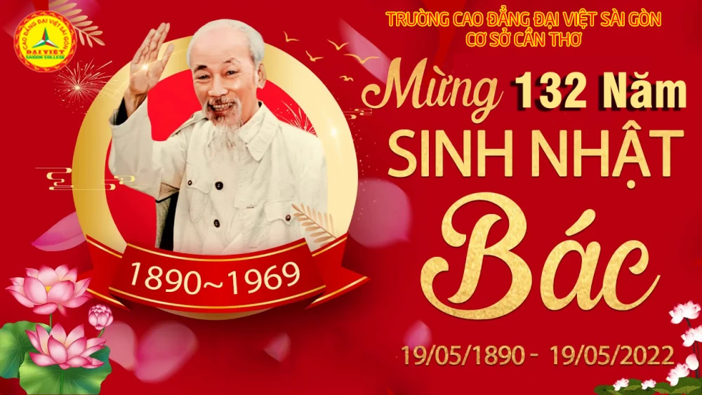 Chúc Mừng 132 Năm Ngày Sinh Của Chủ Tịch Hồ Chí Minh