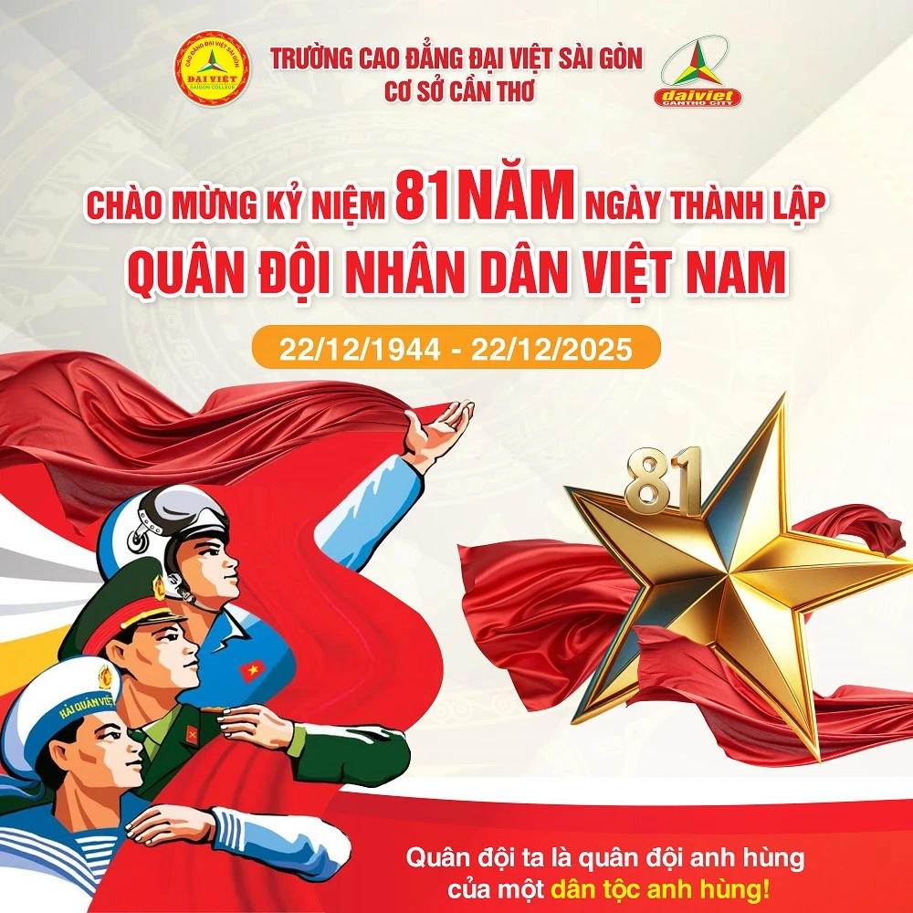 ĐẠI VIỆT CẦN THƠ CHÚC MỪNG 81 NĂM NGÀY THÀNH LẬP QUÂN ĐỘI NHÂN DÂN VIỆT NAM