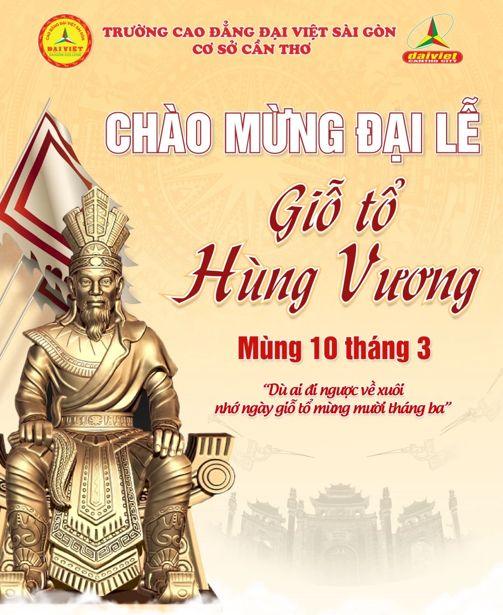 Giỗ Tổ Hùng Vương – Tự hào nguồn cội cùng sinh viên Đại Việt Cần Thơ